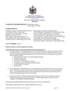 State Board of Education CONSTRUCTION COMMITTEE May 5, 2014 Room 500– Cross State Office Building MINUTES COMMITTEE MEMBERS PRESENT: Martha Harris, Chair