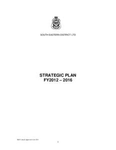 SOUTH EASTERN DISTRICT LTD  STRATEGIC PLAN FY2012 – 2016  SED Council Approved 6 Oct 2011