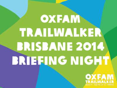 OXFAM  Trailwalker brisbane 2014 BRIEFING NIGHT