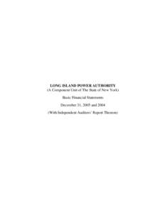 LONG ISLAND POWER AUTHORITY (A Component Unit of The State of New York) Basic Financial Statements December 31, 2005 and[removed]With Independent Auditors’ Report Thereon)