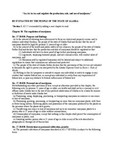 “An Act to tax and regulate the production, sale, and use of marijuana.” BE IT ENACTED BY THE PEOPLE OF THE STATE OF ALASKA: *Section 1. AS 17 is amended by adding a new chapter to read: