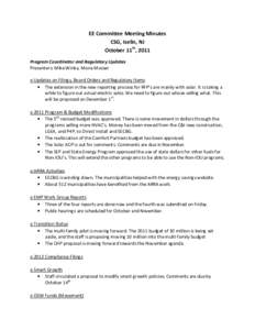 EE Committee Meeting Minutes CSG, Iselin, NJ October 11th, 2011 Program Coordinator and Regulatory Updates Presenters: Mike Winka, Mona Mosser o Updates on Filings, Board Orders and Regulatory Items