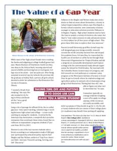 The Value of a Gap Year Subjects in the Haigler and Nelson study also cited a desire to find out more about themselves, a luxury in today’s hypercompetitive culture, says Kim Oppelt, a former school counselor, now comm