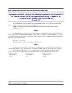 page 1| Delimitation Treaties Infobase | accessed on[removed]Agreement between the Government of the Republic of Estonia, the Government of the Republic of Latvia and the Government of the Kingdom of Sweden on the Co