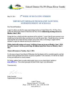 School District No.59 (Peace River South) 	
   May 29, 2014 2nd WEEK OF ROTATING STRIKES