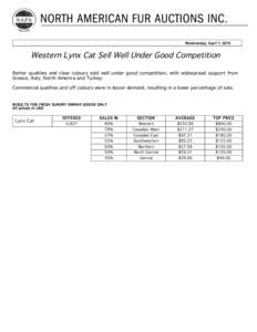 Wednesday, April 1, 2015  Western Lynx Cat Sell Well Under Good Competition Better qualities and clear colours sold well under good competition, with widespread support from Greece, Italy, North America and Turkey. Comme