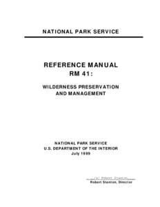 [NOTE TO REVIEWERS:  THIS LEVEL 3 REFERENCE MANUAL CONTAINS A DRAFT DIRECTOR’S ORDER AND NEW POLICIES TO SUPERSEDE THOSE CONTAINED IN THE 1988 ISSUE OF NPS MANAGEMENT POLICIES.  THE DIRECTOR’S ORDER AND THE PROPOSED 