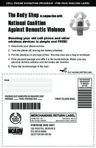 CELL PHONE DONATION PROGRAM ∙ PRE-PAID MAILING LABEL  The Body Shop in conjunction with National Coalition Against Domestic Violence Donating your old cell phone and other