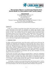 Misorientation Effects in an Anisotropic Plasticity Finite Element Model of a Polycrystalline under Tensile Loading Samir El Shawish Jožef Stefan Institute, Jamova cesta 39 SI-1000, Ljubljana, Slovenia samir.elshawish@i