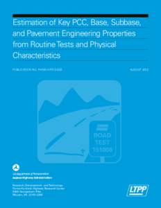 Estimation of Key PCC, Base, Subbase, and Pavement Engineering Properties from Routine Tests and Physical Characteristics PUBLICATION NO. FHWA-HRT[removed]