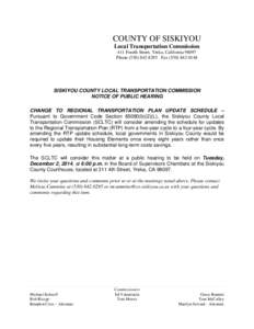 COUNTY OF SISKIYOU Local Transportation Commission 411 Fourth Street, Yreka, California[removed]Phone[removed]Fax[removed]SISKIYOU COUNTY LOCAL TRANSPORTATION COMMISSION