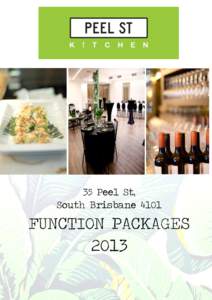 35 Peel St, South Brisbane 4101 FUNCTION PACKAGES 2013