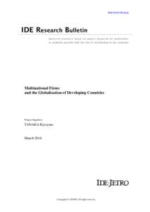 http://www.ide.go.jp  IDE Research Bulletin R ese a rch Summ a ry ba sed o n p ape rs p rep a red f o r pu b lic at io n in academic journals with the aim of contributing to the academia