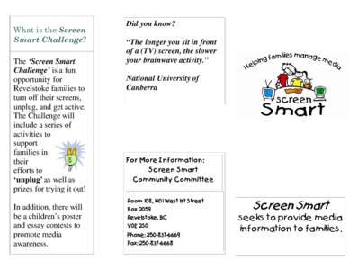 What is the Screen Smart Challenge? The ‘Screen Smart Challenge’ is a fun opportunity for Revelstoke families to