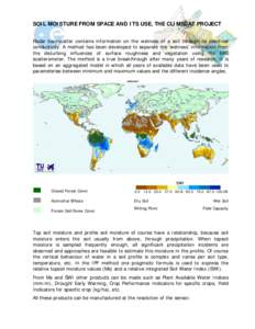 SOIL MOISTURE FROM SPACE AND ITS USE, THE CLIMSCAT PROJECT Radar backscatter contains information on the wetness of a soil through its electrical conductivity. A method has been developed to separate the ‘wetness’ in