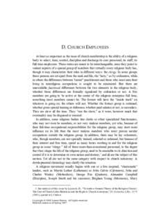 D. CHURCH EMPLOYEES At least as important as the issue of church membership is the ability of a religious body to select, train, control, discipline and discharge its core personnel, its staff, its full-time employees. T