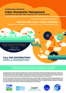 INTERNATIONAL WORKSHOP:  Urban Wastewater Management Contributions for a post-2015 “Water” goal and for the 7th World Water Forum  ATELIER D’ÉCHANGES INTERNATIONAL :