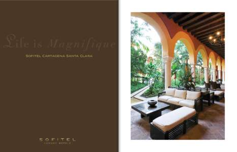 Sofitel Cartagena Santa Clara  haute cuisine El Refectorio (refectory), formerly the Clarist nuns’ dining room, offers a perfect setting, award-winning food and service. Today, the