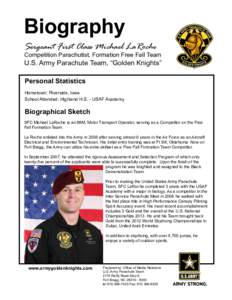 Biography Sergeant First Class Michael LaRoche Competition Parachutist, Formation Free Fall Team  U.S. Army Parachute Team, “Golden Knights”