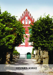 HELNÆS KIRKE  Fra Helnis Kapel til Helnæs Kirke hørte under Hagenskov. Hvad årsagen til flytningen var, vides ikke. Afstanden