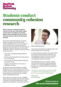 Students conduct community cohesion research Nine second year sociology and politics students ran this multi-stakeholder project to assess how the residents around King