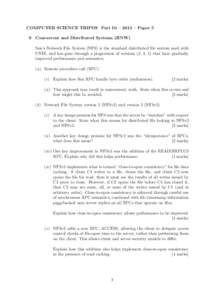 COMPUTER SCIENCE TRIPOS Part IB – 2013 – Paper 5 9 Concurrent and Distributed Systems (RNW) Sun’s Network File System (NFS) is the standard distributed file system used with UNIX, and has gone through a progression