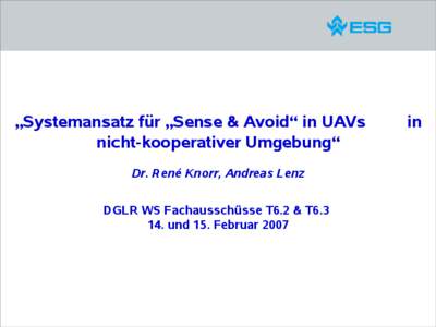 „Systemansatz für „Sense & Avoid“ in UAVs nicht-kooperativer Umgebung“ Dr. René Knorr, Andreas Lenz