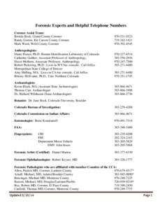 Forensic Experts and Helpful Telephone Numbers Coroner Assist Team: Brenda Bock, Grand County Coroner Randy Gorton, Kit Carson County Coroner Mark Ward, Weld County Coroner Anthropologists: