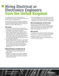 Hiring Electrical or Electronics Engineers from the United Kingdom The engineering profession in the United Kingdom (U.K.) is unregulated. There are no licensing or registration requirements and the term “engineer” i