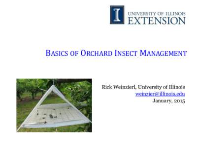 BASICS OF ORCHARD INSECT MANAGEMENT  Rick Weinzierl, University of Illinois  January, 2015