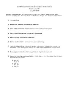 East Whatcom Community Council Clean Air Committee Meeting Agenda July 17, 2013 Members: Rebecca Brown, Phil Cloward, Laura Curley, Jerry DeBruin, Wade Gardner, Wain Harrison, David Moe, Lou Piotrowski, Mark Schofield, K