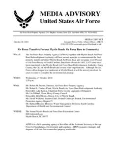 9  MEDIA ADVISORY United States Air Force Air Force Real Property Agency 2261 Hughes Avenue, Suite 121, Lackland AFB, TX[removed]