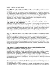 Student FAQ Post-Hurricane Sandy How will I make up the lost class time? Will there be a make-up time period to get course work done? Yes. In order for faculty and students to make up missed coursework, Colleges and thei