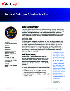 Federal Aviation Administration  COMPANY OVERVIEW The Federal Aviation Administration (FAA) uses the Emergency Operations Network (EON) real-time application for monitoring and tracking severe weather and emergencies to 