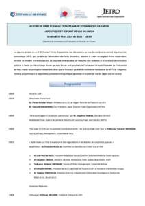 ACCORD DE LIBRE ECHANGE ET PARTENARIAT ECONOMIQUE UE/JAPON LA POLITIQUE ET LE POINT DE VUE DU JAPON Vendredi 14 Mars 2014 de 8h30 ~ 10h30 Chambre de Commerce et d’Industrie de Paris Ile-de-France  Le Japon a entamé en