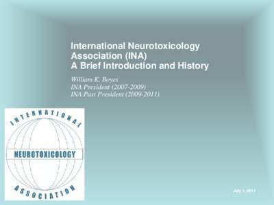 International Neurotoxicology Association (INA) A Brief Introduction and History William K. Boyes INA PresidentINA Past President)