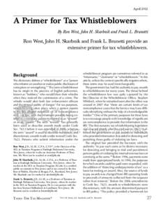 AprilA Primer for Tax Whistleblowers By Ron West, John H. Skarbnik and Frank L. Brunetti  Ron West, John H. Skarbnik and Frank L. Brunetti provide an