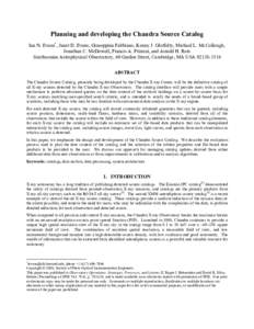 Planning and developing the Chandra Source Catalog Ian N. Evans*, Janet D. Evans, Giuseppina Fabbiano, Kenny J. Glotfelty, Michael L. McCollough, Jonathan C. McDowell, Francis A. Primini, and Arnold H. Rots Smithsonian A