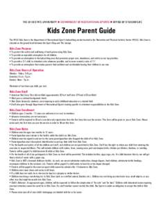 Kids Zone Parent Guide The RPAC Kids Zone is the Department of Recreational Sport’s babysitting service located in the Recreation and Physical Activity Center (RPAC). Kids Zone is situated on the ground level between t