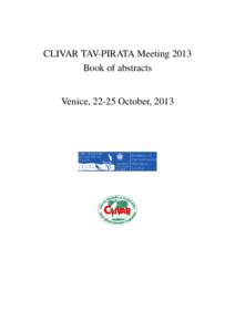CLIVAR TAV-PIRATA Meeting 2013 Book of abstracts Venice, 22-25 October, 2013  Scientific Organizing Committee