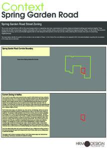 Context  Spring Garden Road Spring Garden Road Street Zoning The current Land Use Bylaw (LUB) for this area focuses mainly on separating land uses, requirements for parking, distances between buildings and maximum height