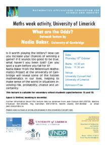 MATHEMATICS APPLICATIONS CONSORTIUM FOR SCIENCE AND INDUSTRY Maths week activity, University of Limerick What are the Odds? Outreach lecture by