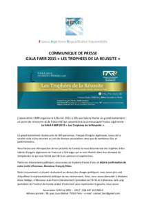 Franco Algériens Républicains Rassemblés  COMMUNIQUE DE PRESSE GALA FARR 2015 « LES TROPHEES DE LA REUSSITE »  L’association FARR organise le 6 février 2015 à 20h aux Salons Hoche un grand événement :