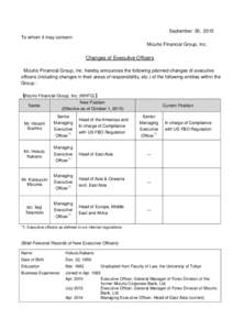 September 30, 2015 To whom it may concern Mizuho Financial Group, Inc. Changes of Executive Officers Mizuho Financial Group, Inc. hereby announces the following planned changes of executive