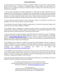 AVISO DE PRIVACIDAD La Cámara Nacional de la Industria de Productos Cosméticos, CANIPEC, con domicilio en Gabriel Mancera #1134, Colonia del Valle, C.P[removed]en la Ciudad de México, Distrito Federal, de conformidad c