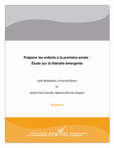 Préparer les enfants à la première année : Étude sur la littératie émergente John McNamara, Université Brock Et Jackie Van Lankveld, Speech Services Niagara