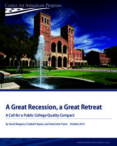 ISTOCKPHOTO/WOLTERK  A Great Recession, a Great Retreat A Call for a Public College Quality Compact By David Bergeron, Elizabeth Baylor, and Antoinette Flores  October 2014