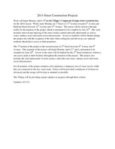 2014 Street Construction Projects Work will begin Monday April 14th on the Village’s 3 segments of major street reconstruction for the 2014 season. Works starts Monday on 1st Street at 11th Avenue towards 6th Avenue an