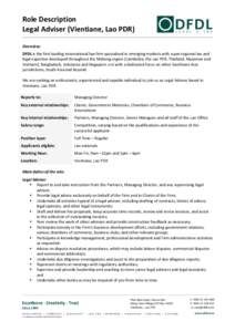 Role Description Legal Adviser (Vientiane, Lao PDR) Overview: DFDL is the first leading international law firm specialized in emerging markets with a pan regional tax and legal expertise developed throughout the Mekong r