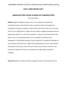 ENGINEERING THE PUBLIC: BIG DATA, SURVEILLANCE AND COMPUTATIONAL POLITICS   1      DRAFT UNDER REVI EW DRAFT